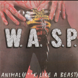 W.A.S.P. - Animal (f**k Like A Beast) '1990