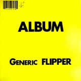 Flipper - Album: Generic Flipper '1982