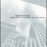 Edward Ka-Spel - Down In The City Of Heartbreak And Needles Volume 2 '1998