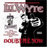 Lil Wyte - Doubt Me Now '2003
