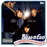 Bliss N Eso - Flowers In The Pavement '2004