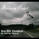 Ancient Pistol - It's All Energy To Me - A Nuclear Soundscape '2007