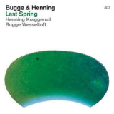 Bugge Wesseltoft & Henning Kraggerud - Last Spring '2012