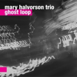 Mary Halvorson Trio - Ghost Loop '2013