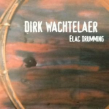 Dirk Wachtelaer - Elac Drumming '1999