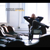 Avishai Cohen Trio & Ensemble - At Home '2005