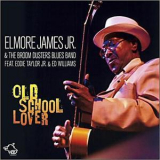 Elmor James Jr. & The Broomdusters - Old School Lover '2012