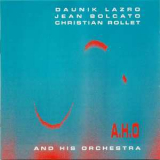 Daunik Lazro - A.H.O. And His Orchestra '1997