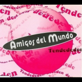 Amigos Del Mundo - Tendededen '1997