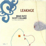 Brad Dutz & Scott Collard With Ross Hammond - Leakage Vol. 1 '2013