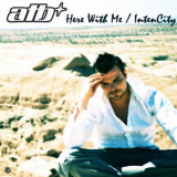 ATB - Here With Me / Intencity [CDS] '2004