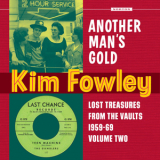 Kim Fowley - Another Mans Gold (Lost Treasures From The Vault 1959-1969) Volume Two '2009