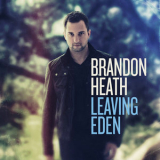 Brandon Heath - Leaving Eden '2011
