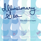 Mary Halvorson Septet - Illusionary Sea '2013