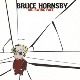 Bruce Hornsby - Big Swing Face '2002