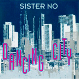 Sister No - Dancing City '1994