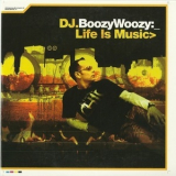 Dj Boozywoozy - Life Is Music [CDS] '2004