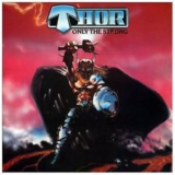 Thor - Only The Strong (Reissue 2010) '1985
