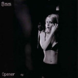 8mm - Opener [ep] '2004