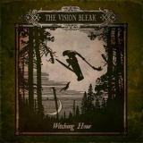 The Vision Bleak - Witching Hour (limited Edition) '2013