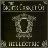 The Bronx Casket Co. - Hellectric '2004
