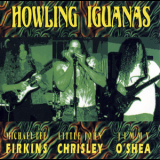 Howling Iguanas - Howling Iguanas '1994
