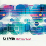 TJ Rehmi - Invisible Rain '2001