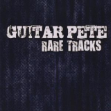Guitar Pete - Rare Tracks '2013