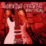 Guitar Pete - Raw Deal '2011