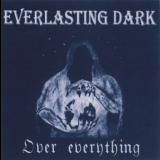 Everlasting Dark - Over Everything '1999