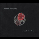 Theatre Of Tragedy - A Rose For The Dead '1997