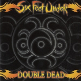 Six Feet Under - Double Dead Redux '2001