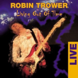 Robin Trower - Living Out Of Time '2003