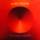 Robin Trower - For Earth Below '1975