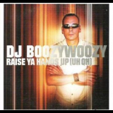 Dj Boozywoozy - Raise Ya Hands Up (uh Oh) '2003