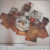 Dirk Wachtelaer - Konstruction / Deconstruktion '2001