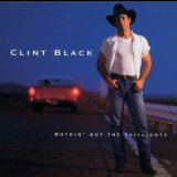 Clint Black - Nothin' But The Taillights '1997