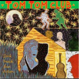 Tom Tom Club - Dark Sneak Love Action '1992