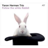 Yaron Herman Trio - Follow The White Rabbit '2010