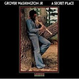 Grover Washington, Jr. - A Secret Place '1976