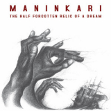 Maninkari - The Half Forgotten Relics of a Dream '2011