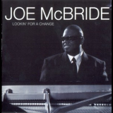 Joe Mcbride - Lookin' For A Change '2009