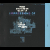 Walt Dickerson Quartet - Impressions Of A Patch Of Blue '1999