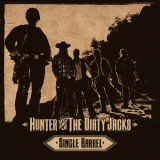 Hunter & The Dirty Jacks - Single Barrel '2014