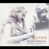 Henryk Miskiewicz & Simple Acoustic Trio - Lyrics '2001