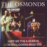 The Osmonds - Love Me For A Reason / I'm Still Gonna Need You '2008