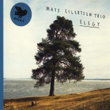 Mats Eilertsen Trio - Elegy '2011