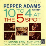 Pepper Adams - 10 To 4 At The 5 Spot '1958