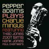 Pepper Adams - Plays Charlie Mingus '1963