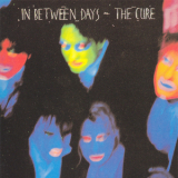 The Cure - Inbetween Days [CDS] '1985